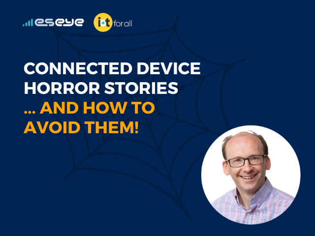 Connected Device Horror Stories and How to Avoid Them!