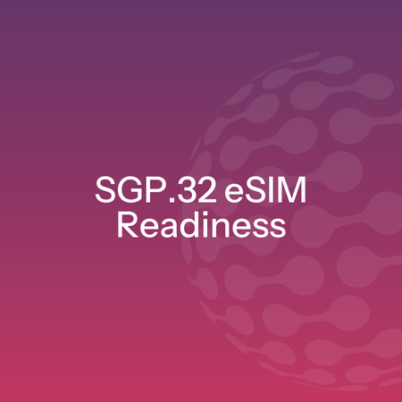 SGP.32 eSIM Readiness: A New Frontier for IoT Strategies