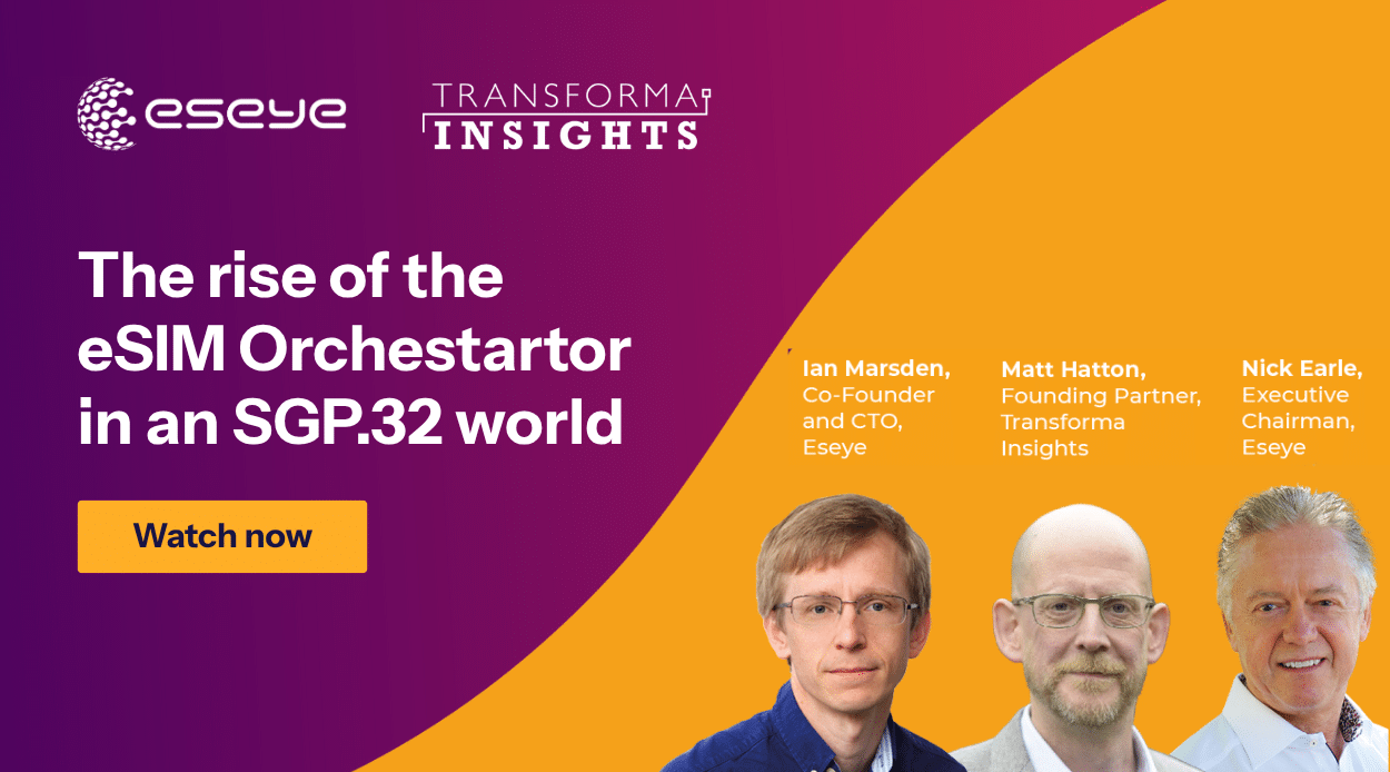 Rise of the eSIM orchestrator Webinar With Transforma Insights