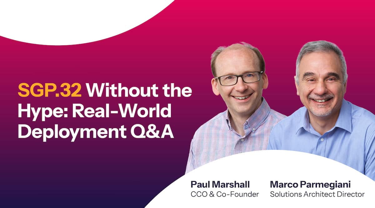 SGP.32 Without the Hype: Real-World Deployment Q&A